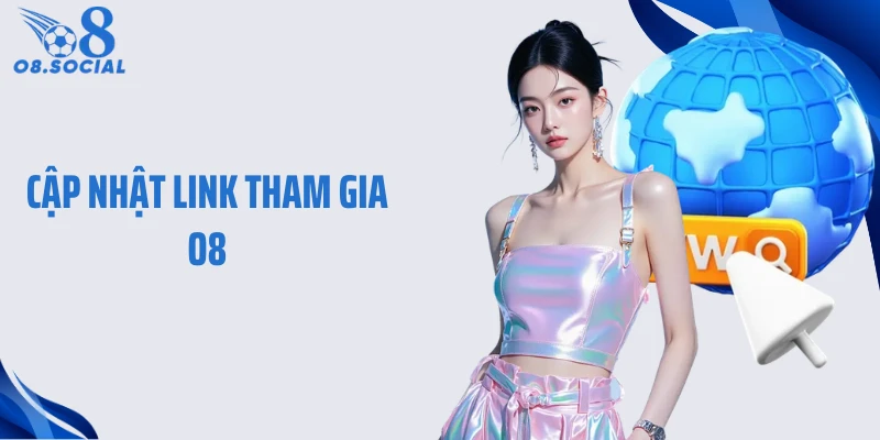 Cập Nhật Link Tham Gia O8 Mới Nhất Để An Tâm Mỗi Ngày