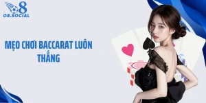 Mẹo Chơi Baccarat Luôn Thắng O8: Giữ Lợi Thế Ván Cược Lâu Dài