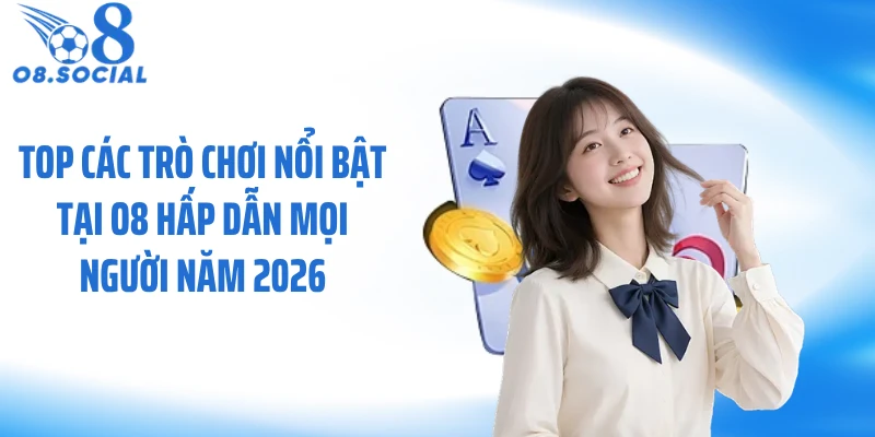 cac-tro-choi-noi-bat-tai-o8-thumb