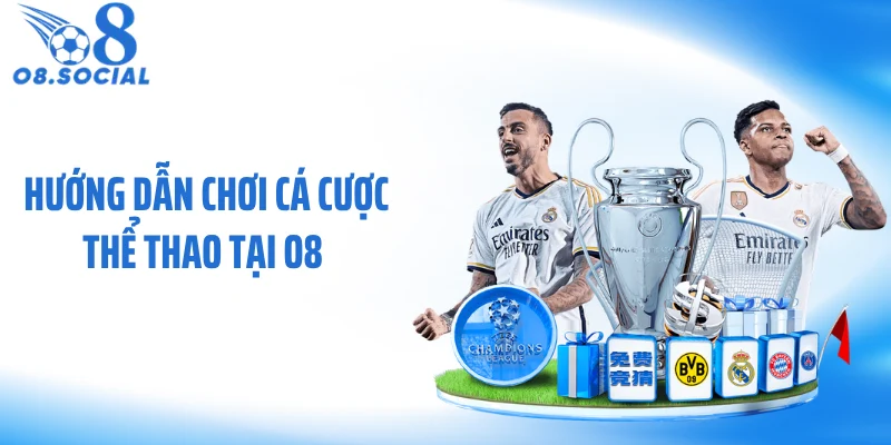 Hướng dẫn chơi cá cược thể thao tại O8