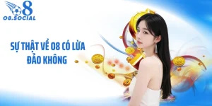Sự Thật Về O8 Có Lừa Đảo Không