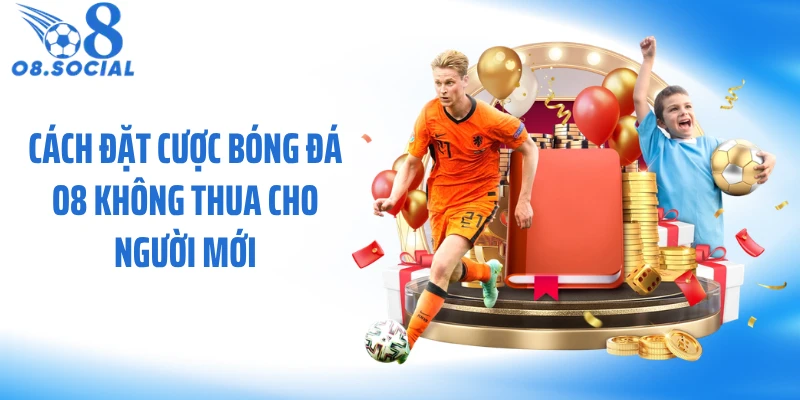 cach-dat-cuoc-bong-da-o8-khong-thua-thumb